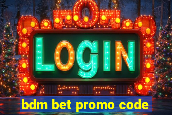 bdm bet promo code